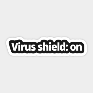 Virus shield: on Sticker